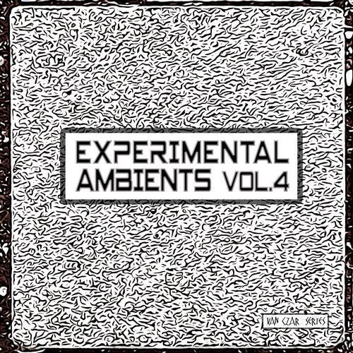 Experimental Ambients, Vol. 4