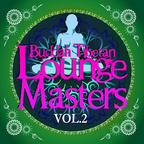 Buddah Tibetan Lounge Masters, Vol. 2 (Meditation and Relax Bar Chill Out)