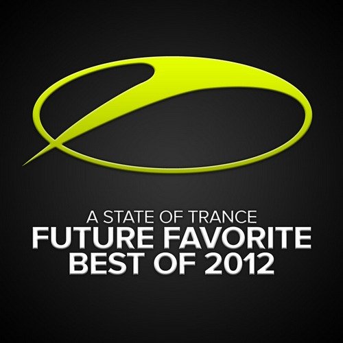 A State of Trance Future Favorite Best of 2012