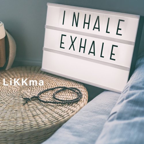Inhale Exhale