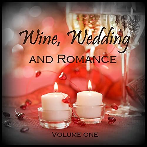 Wine, Wedding and Romance, Vol. 1