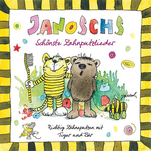 Janoschs schönste Zahnputzlieder