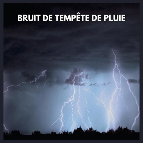 Bruit de tempête de pluie