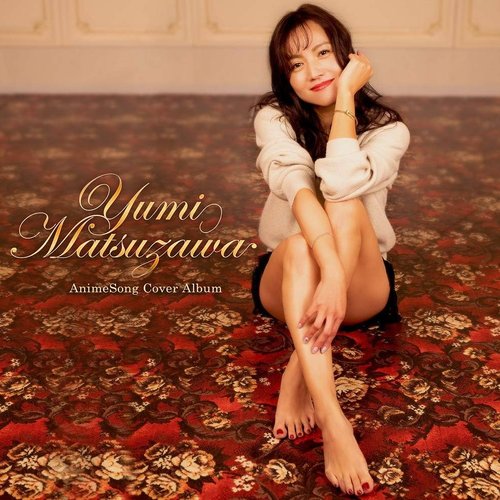 Yumi Matsuzawa AnimeSong Cover Album