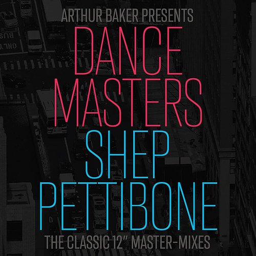 Dance Masters: Shep Pettibone (The Classic Master-Mixes)