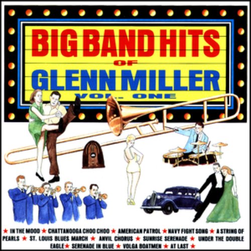 The Big Band Hits Of Glenn Miller - Vol.1