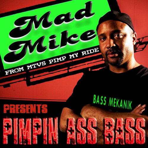 Mad Mike Presents Pimpin Ass Bass