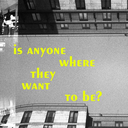 Is Anyone Where They Want To Be?