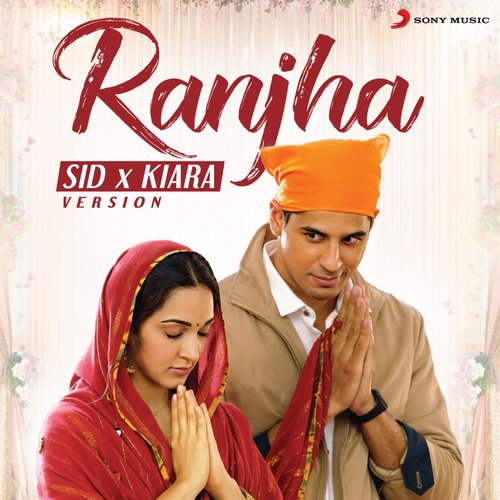 Ranjha (Sid X Kiara Version)