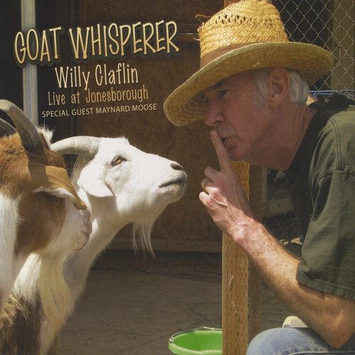 Goat Whisperer:  Willy Claflin Live at Jonesborough