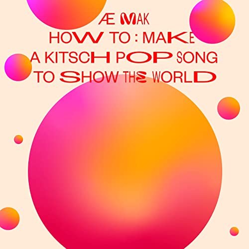 "how to: make a kitsch pop song to show the world"