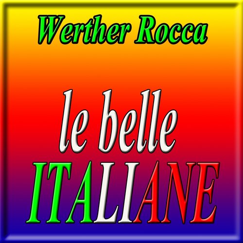 Le belle Italiane (Melodie italiane, canzoni celebri)
