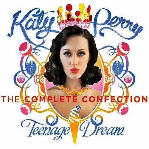 Teenage Dream: The Complete Confection (Explicit)