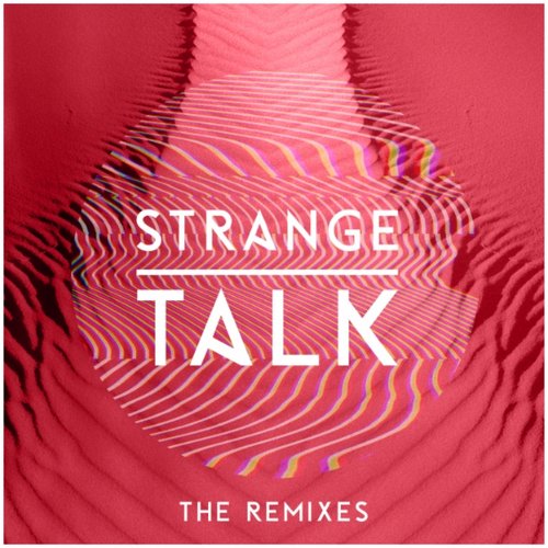 Strange Talk - The Remixes