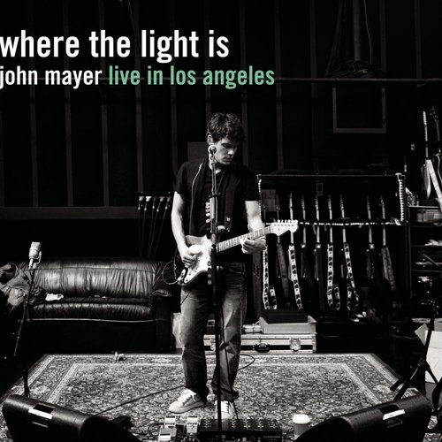 Where The Light Is (John Mayer Live In Los Angeles)