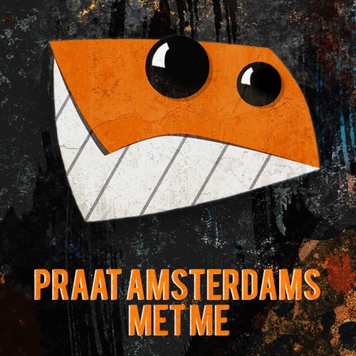 Praat Amsterdams Met Me