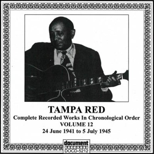Tampa Red Vol. 12 1941-1945