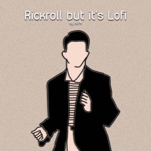 Rickroll But It's Lofi - Single