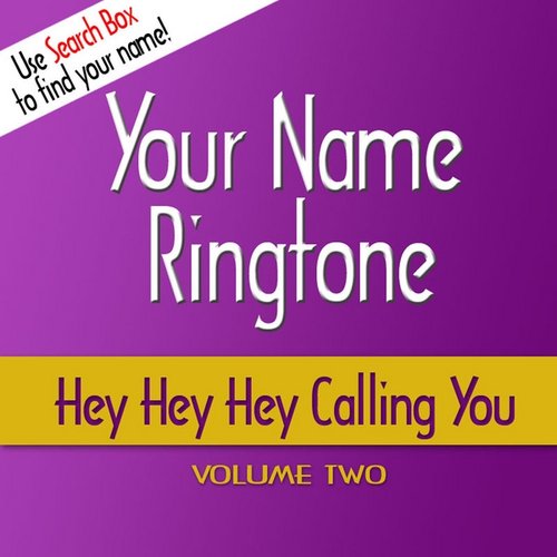Hey Hey Hey Calling You Ringtones - Volume 2