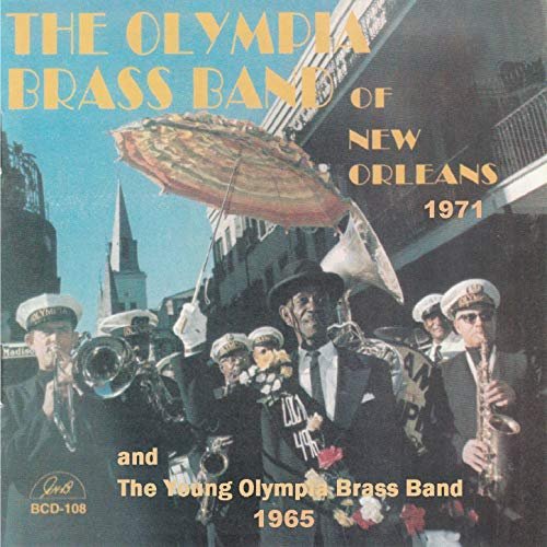 The Olympia Brass Band of New Orleans 1971 and the Young Olympia Brass Band 1965