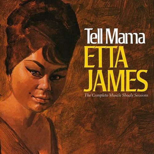 Tell Mama: The Complete Muscle Shoals Sessions (Remastered)