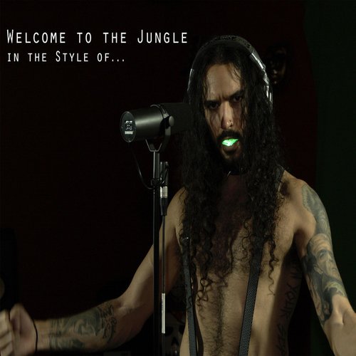 Welcome to the Jungle in the Style Of...