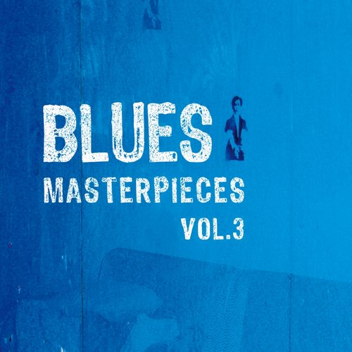 Blues Masterpieces Vol.3