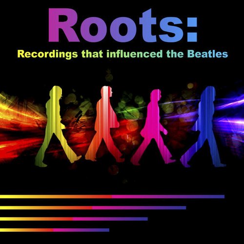 Roots: Recordings That Influenced the Beatles