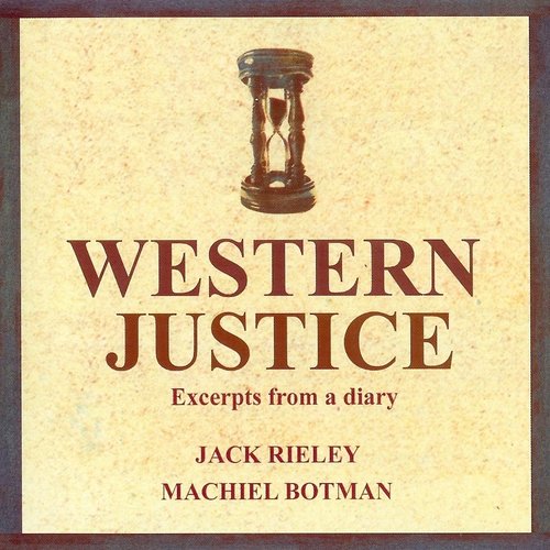 Western Justice (Excerpts From A Diary)