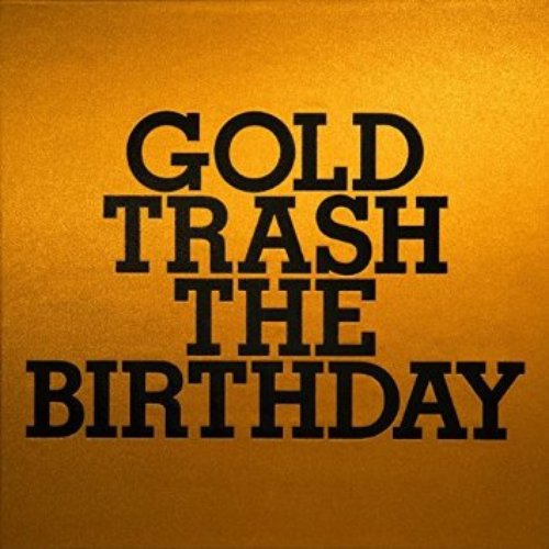GOLD TRASH