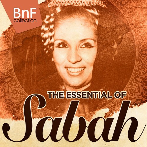 The Essential of Sabah (The 40 biggest hits of the Oriental music diva)