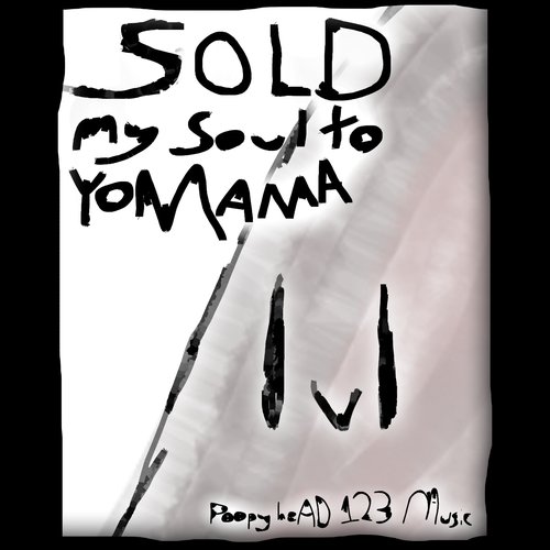 I Sold My Soul To Yo Mama