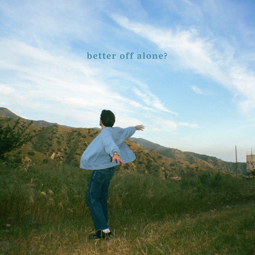 better off alone?