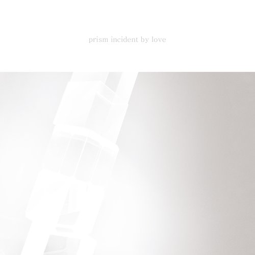 prism incident by love