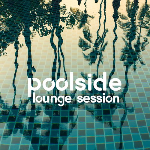 Poolside Lounge Session