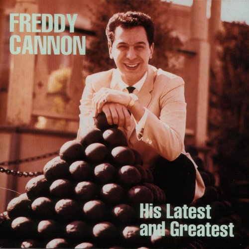 Freddy Cannon His Latest and Greatest