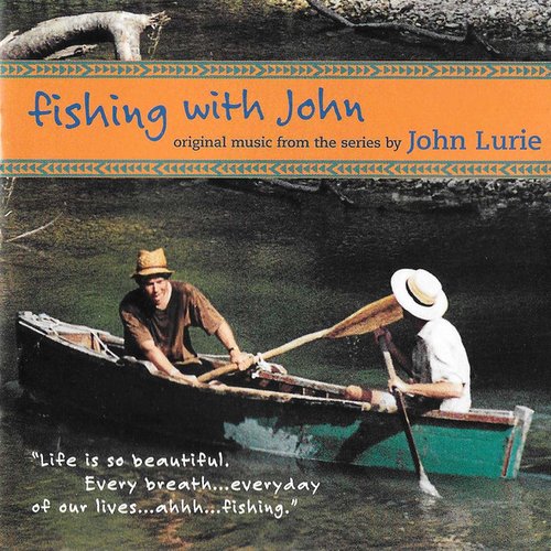 Fishing With John - Original Music From The Series By John Lurie