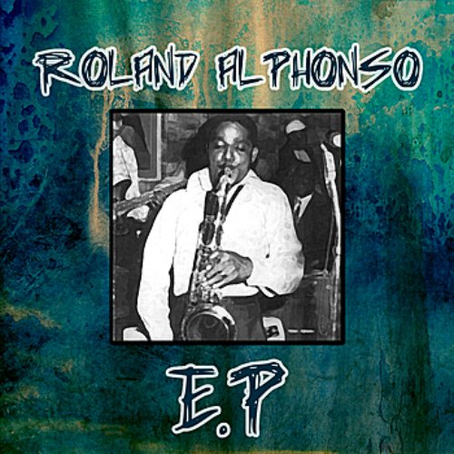 Roland Alphonso - EP