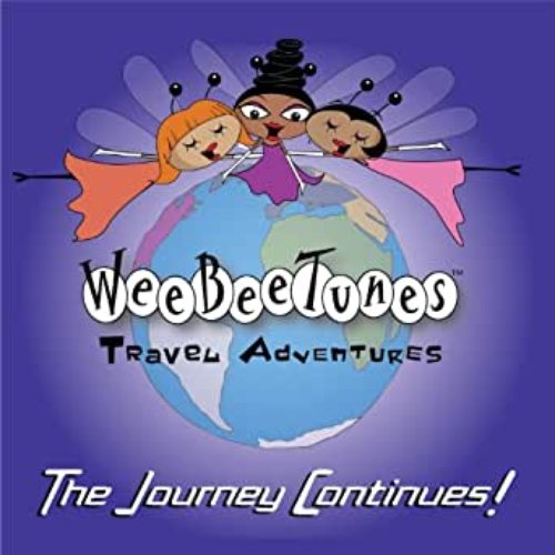 WeeBeeTunes Travel Adventures - The Journey Continues!