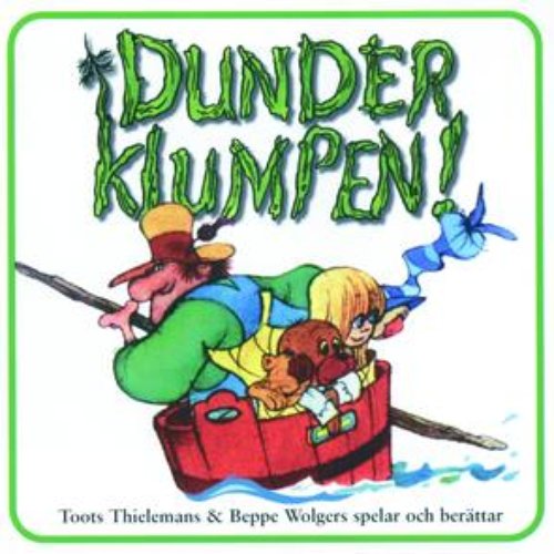 Dunderklumpen / Toots Thielemans & Beppe Wolgers spelar och berättar