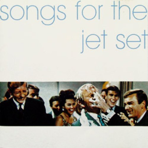 Songs for the Jet Set