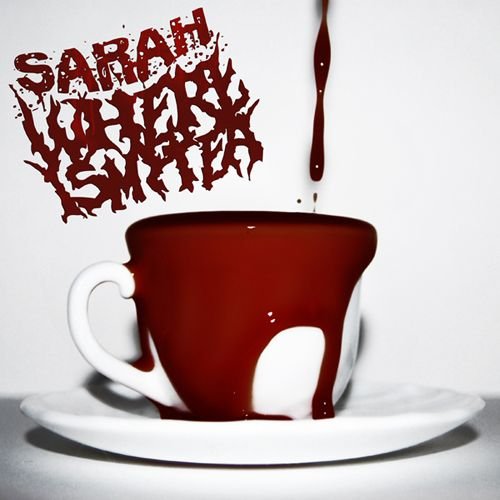 Sarah Where is My Tea (EP)