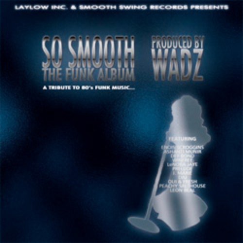 So Smooth (The Funk Album) — Wadz | Last.fm