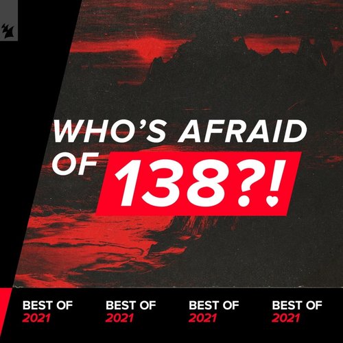 Who's Afraid Of 138?! Best Of 2021 - Extended Versions