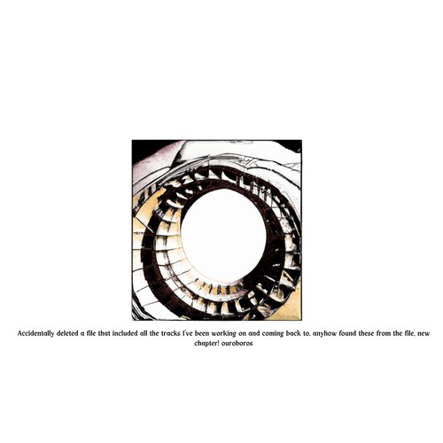 Accidentally deleted a file that included all the tracks I've been working on and coming back to, anyhow found these from the file, new chapter! ouroboros