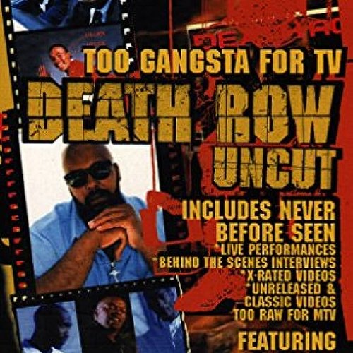 Death Row Uncut (Too Gangsta For TV)