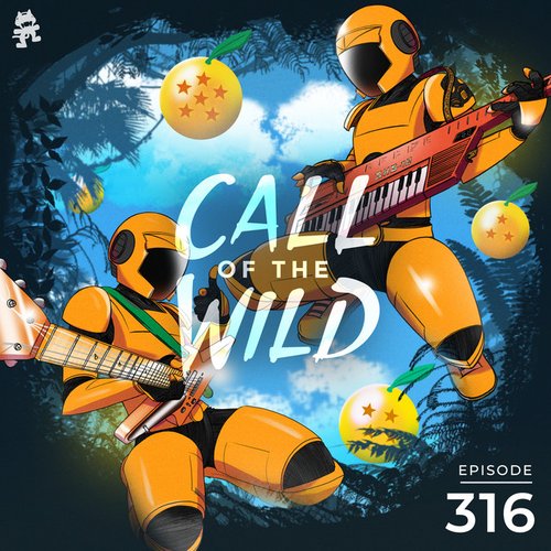 316 - Monstercat: Call of the Wild (Half an Orange starring in EDMZ)