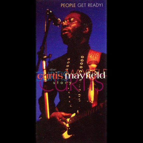 People Get Ready! The Curtis Mayfield Story