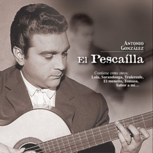 Antonio Gonzalez "El Pescailla"
