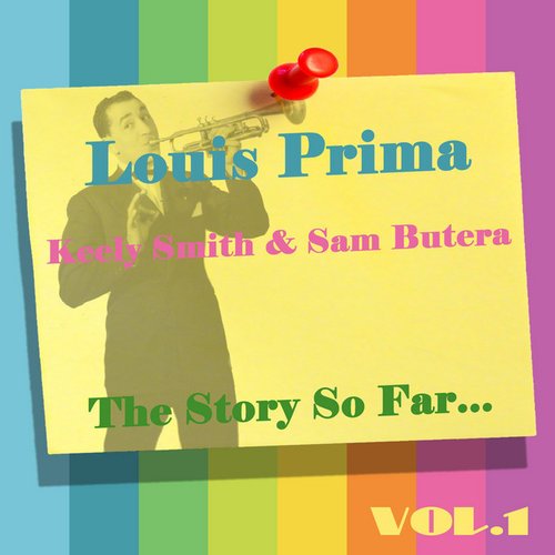 Louis Prima, Keely Smith & Sam Butera: The Story So Far, Vol.1
